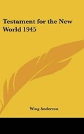 Abbildung von: Testament for the New World 1945 - Kessinger Publishing