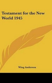 Abbildung von: Testament for the New World 1945 - Kessinger Publishing