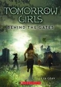Cover: Tomorrow Girls: #1 Behind the Gates - Scholastic US