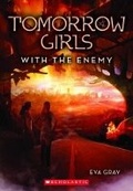 Cover: Tomorrow Girls: #3 With the Enemy - Scholastic US