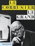 Cover: Le Corbusier Le Grand - Phaidon Press Ltd