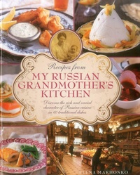 Abbildung von: Recipes from My Russian Grandmother's Kitchen - Lorenz Books