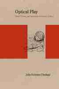 Enlarge image Cover: Optical Play - Northwestern University Press
