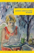 Cover: Questions I Asked My Mother - Turnstone Press