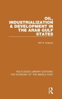 Cover: Oil, Industrialization & Development in the Arab Gulf States (RLE Economy of Middle East) - Routledge