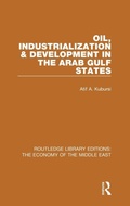 Cover: Oil, Industrialization & Development in the Arab Gulf States (RLE Economy of Middle East) - Routledge