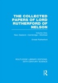 Enlarge image Cover: The Collected Papers of Lord Rutherford of Nelson - Routledge