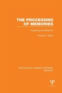 Cover: The Processing of Memories (PLE: Memory) - Psychology Press Ltd