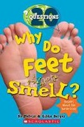 Cover: Why Do Feet Smell? - Scholastic US