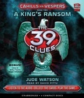 Cover: A King's Ransom (the 39 Clues: Cahills vs. Vespers, Book 2) - Scholastic US
