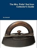 Cover: The Mrs. Potts' Sad Iron Collector's Guide - Lulu.com