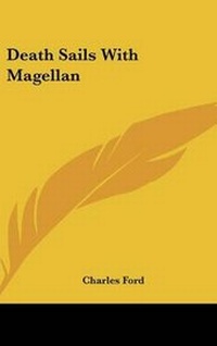 Enlarge image Cover: Death Sails with Magellan - Kessinger Publishing