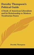 Cover: Dorothy Thompson's Political Guide - Kessinger Publishing