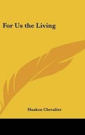 Cover: For Us the Living - Kessinger Publishing
