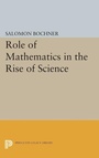 Cover: Role of Mathematics in the Rise of Science - Princeton University Press
