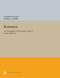 Cover: Kommos: An Excavation on the South Coast of Crete, Volume I, Part I - Princeton University Press