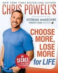 Cover: Chris Powell's Choose More, Lose More for Life - Hyperion