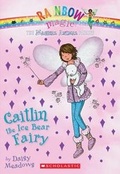 Cover: Caitlin the Ice Bear Fairy - Scholastic US