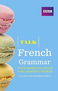 Enlarge image Cover: Talk French Grammar - BBC Active