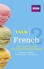 Cover: Talk French 2 (Book/CD Pack) - BBC Active