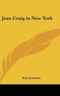 Cover: Jean Craig in New York - Kessinger Publishing