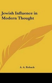 Enlarge image Cover: Jewish Influence in Modern Thought - Kessinger Publishing