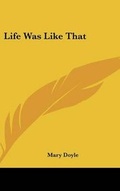 Cover: Life Was Like That - Kessinger Publishing