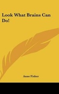 Cover: Look What Brains Can Do! - Kessinger Publishing