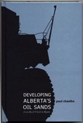 Cover: Developing Alberta's Oil Sands - University of Calgary Press