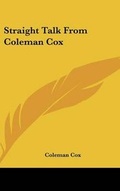 Cover: Straight Talk From Coleman Cox - Kessinger Publishing