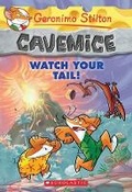Cover: Watch Your Tail! (Geronimo Stilton Cavemice #2) - Scholastic US