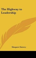 Cover: The Highway to Leadership - Kessinger Publishing