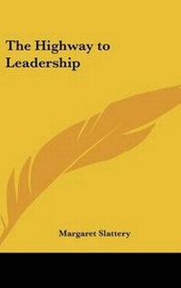 Enlarge image Cover: The Highway to Leadership - Kessinger Publishing
