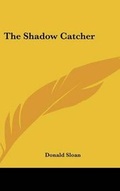 Cover: The Shadow Catcher - Kessinger Publishing