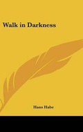 Cover: Walk in Darkness - Kessinger Publishing