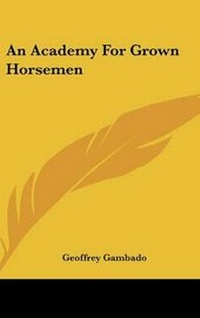 Abbildung von: An Academy For Grown Horsemen - Kessinger Publishing