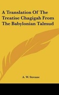 Cover: A Translation Of The Treatise Chagigah From The Babylonian Talmud - Kessinger Publishing