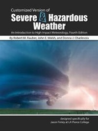 Abbildung von: Customized Version of Severe & Hazardous Weather: An Introduction to High Impact Meterology, Fourth Edition by Robert M. Rauber, John E. Walsh, and Donna J. Charlevoix - Kendall/Hunt Publishing Co ,U.S.