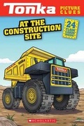 Cover: Tonka Picture Clues: At the Construction Site - Scholastic
