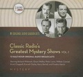 Cover: Classic Radio's Greatest Mystery Shows, Vol. 1 Lib/E - BLACK EYE ENTERTAINMENT
