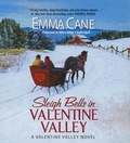 Cover: Sleigh Bells in Valentine Valley - HarperCollins