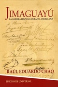 Cover: JIMAGUAYU. La Guerra de Independencia Hispano-Cubano-Americana, novela historica cubana - EDICIONES UNIVERSAL