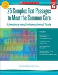Cover: 25 Complex Text Passages to Meet the Common Core: Literature and Informational Texts, Grade 6 - Scholastic Teaching Resources