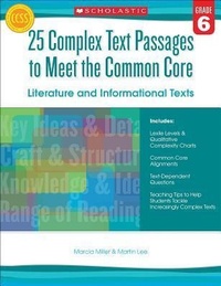 Enlarge image Cover: 25 Complex Text Passages to Meet the Common Core: Literature and Informational Texts, Grade 6 - Scholastic Teaching Resources