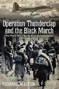 Cover: Operation Thunderclap and the Black March - Casemate Publishers