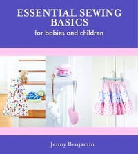 Enlarge image Cover: Essential Sewing Basics for Babies & Children - New Holland Publishers