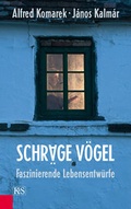 Cover: Schr&auml;ge V&ouml;gel, Faszinierende Lebensentw&uuml;rfe - Kremayr & Scheriau