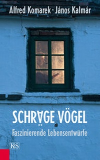 Abbildung von: Schräge Vögel, Faszinierende Lebensentwürfe - Kremayr & Scheriau