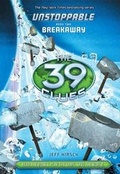 Cover: The 39 Clues: Unstoppable Book 2: Breakaway - Library Edition - Scholastic US