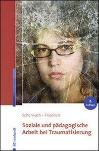 Bild vergrößern Bild: Soziale und pädagogische Arbeit bei Traumatisierung - Ernst Reinhardt Verlag